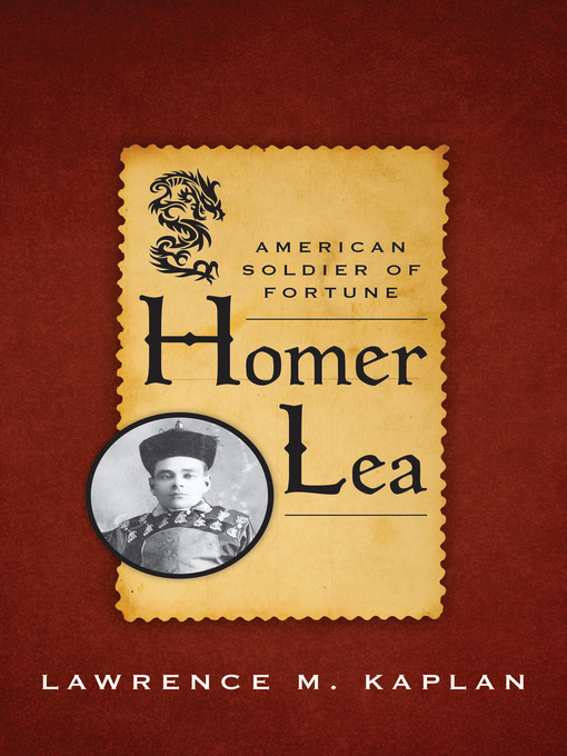 Homer Lea (eBook): American Soldier of Fortune